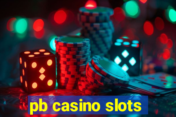 pb casino slots